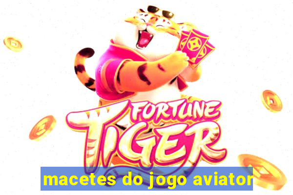 macetes do jogo aviator